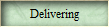 Delivering