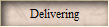 Delivering