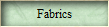 Fabrics