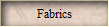 Fabrics