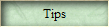 Tips