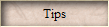 Tips